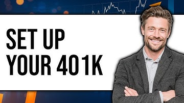 How to Set Up Your 401k
