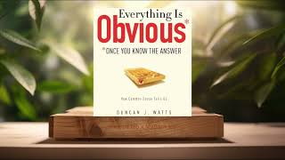 [Review] Everything Is Obvious: *Once You Know the Answer (Duncan J. Watts) Summarized.