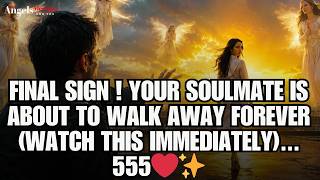 ✨ FINAL SIGN! Your Soulmate Is About To Walk Away Forever (Watch This Immediately)... 555 💞✨ screenshot 5