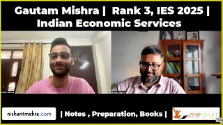 Gautam Mishra | Rank 3, IES 2025 | Indian Economic Services 2025 | Books, Preparation, Note Making|
