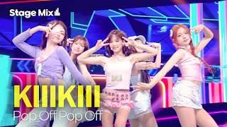 (4K) [STAGE MIX] KiiiKiii 키키 - Pop Off Pop Off | KBS WORLD TV
