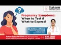 Pregnancy Symptoms: When to Test & What to Expect! | Dr Anitha A Manoj