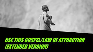 Use This Gospel/Law of Attraction (EXTENDED VERSION)- Kanye West