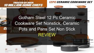 Gotham Steel 12 Piece Ceramic Cookware Set Review - Nonstick Pots &amp; Pans with Steamer