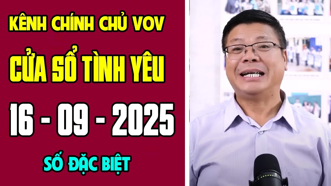 [KÊNH CHÍNH CHỦ VOV] Trò Chuyện Cùng Đinh Đoàn 16/09/2025 | Cửa Sổ Tình Yêu | Tư Vấn Hôn Nhân