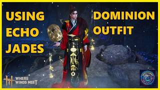 Using Echo Jades to get the Dominion Outfit - Where winds meet