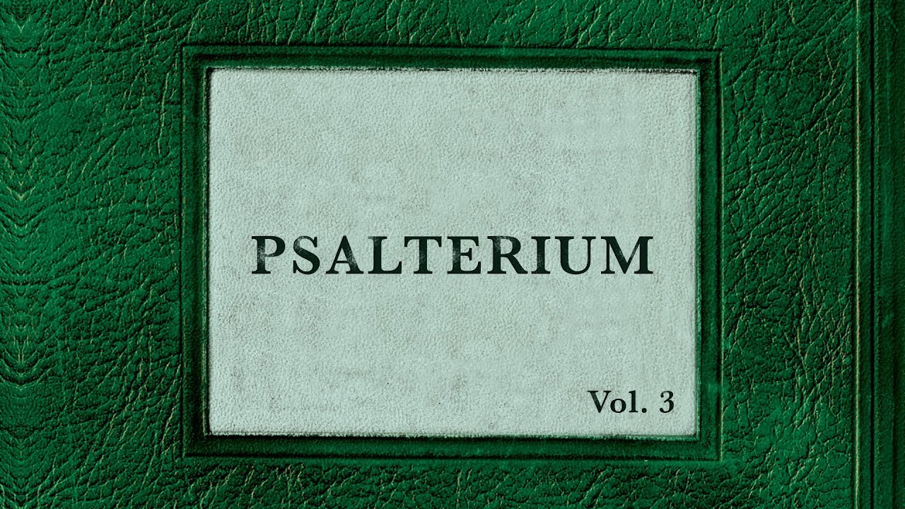 Psalterium Vol. 3 YouTube