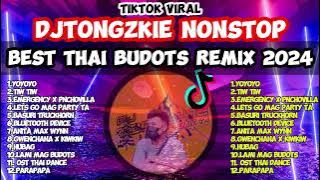 BEST THAI BUDOTS NONSTOP TIKTOK REMIX 2024 | DJTONGZKIE REMIX #1 BUDOTS