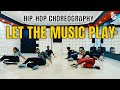 Let the music play  hiphop choreography  kommotion school