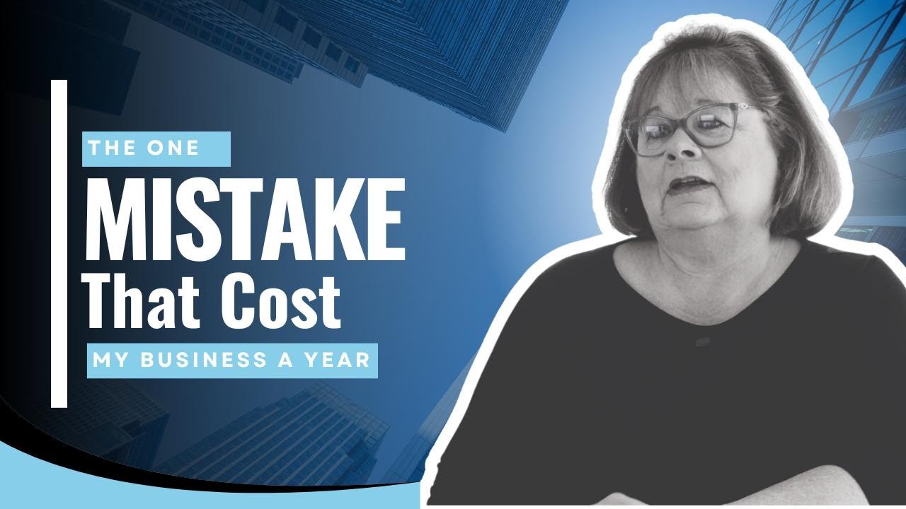 The One Mistake That Cost My Business a Year