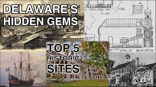 The Top 5 Historical Places in Delaware: A Journey Through Time