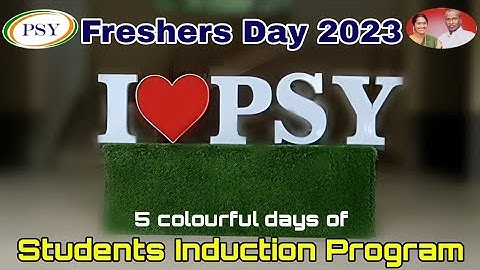The Moments to be pinned from #freshers Day & Student Induction Program | #PSY Family