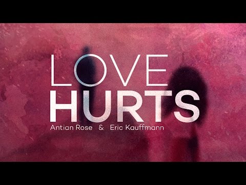 Antian Rose & Eric Kauffmann - Love Hurts (Official Audio)