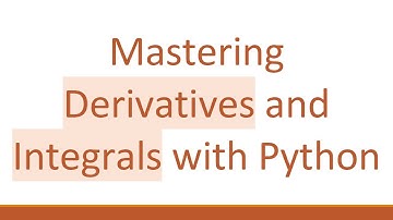 Mastering Derivatives and Integrals with Python