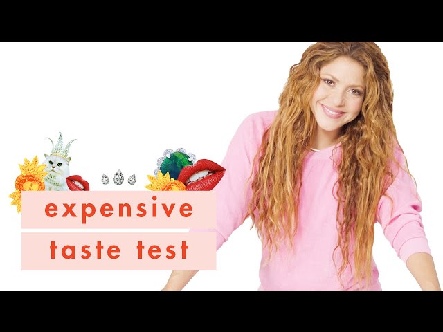 THE Shakira Guesses Cheap Stuff From Expensive Stuff | Expensive Taste Test | Cosmopolitan