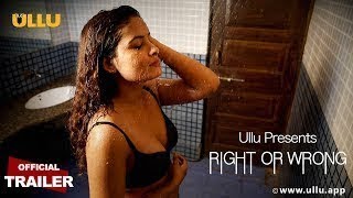 Right or Wrong   official Trailer .ullu sort move