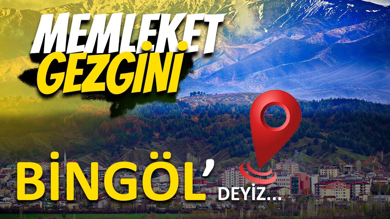 Bingöl | Memleket Gezgini (Arşiv)
