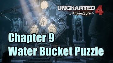 Uncharted 4 Chapter 9 Water Bucket Puzzle Guide