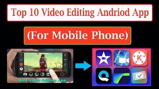 Who is top 10 video editing android app 2019#, best software