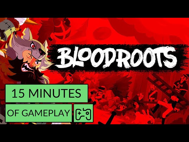 Bloodroots 15 Minutes Of Gameplay