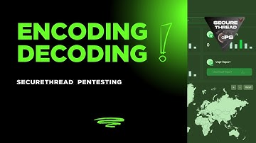 SecureThread | Pentest Encoding and Decoding | Part 1