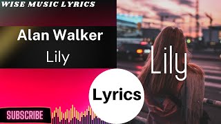 Alan Walker, K-391 & Emelie Hollow - Lily (Lyrics)