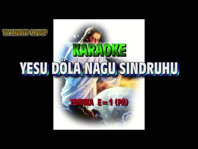 Karaoke Yesu dola nagu sindruhu II Musik : Kasmen Zebua II Tonika E=1 (Pa) class=