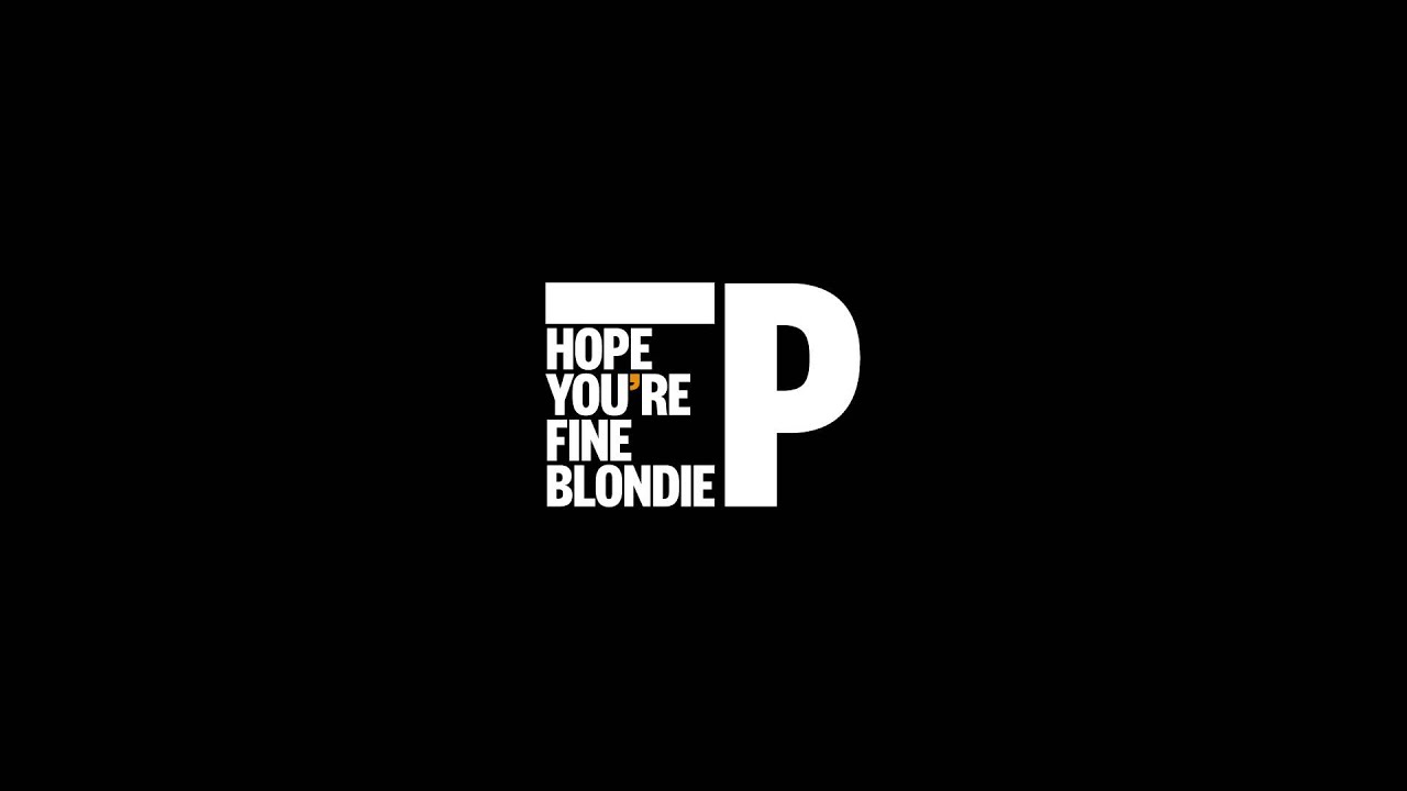 HOPE YOU RE FINE BLONDIE Stupid YouTube