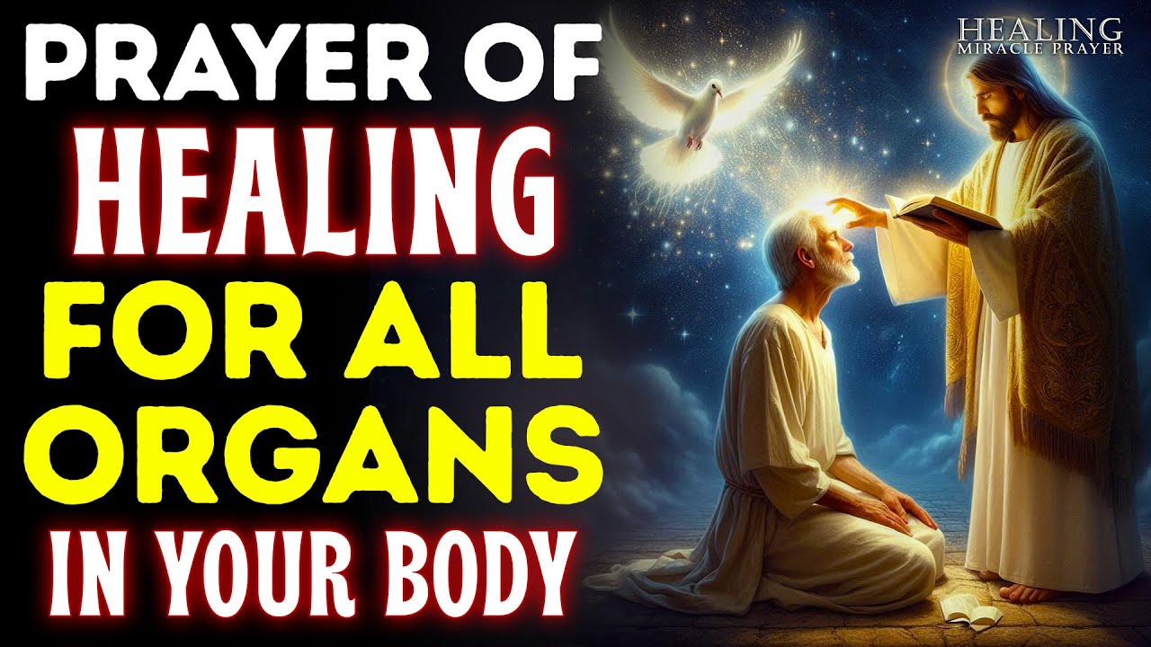 A Prayer for God to Heal Every Organ that needs Healing | INSTANT Healing Prayer