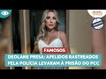 Deolane presa: Apelidos rastreados pela polícia levaram à prisão do PCC | Aconteceu na Semana