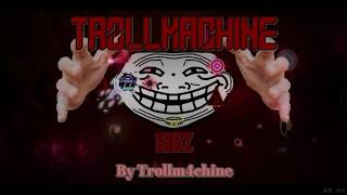 TROLLMACHINE 100% (Rebeat) by TROLLM4CHINE [Extreme demon] | Geometry dash