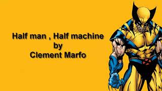 Half man , Half machine by Clement Marfo  ' Original Edition '