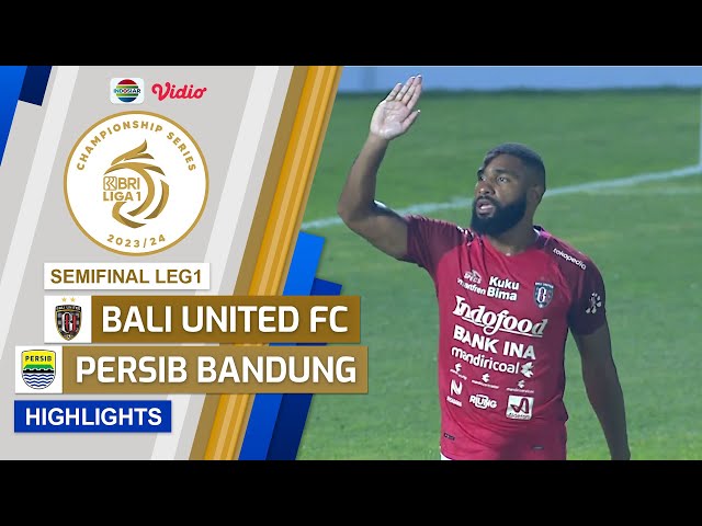 Bali United FC VS Persib Bandung - Highlights | Championship Series BRI Liga 1 2023/24 class=