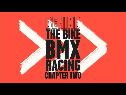 CHAPTER TWO | Behind the Bike: BMX Racing