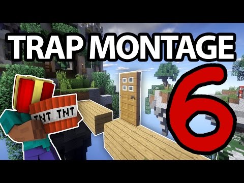 Trap Montage #6