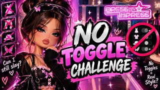 No Toggles Challenge! #dti