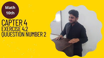 10th Class Math||Chapter 4||Exercise 4.2||Question Number 2||Class 10th Math
