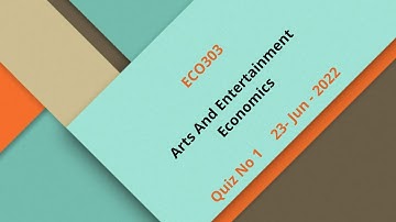 ECO303 Arts And Entertainment Economics Quiz No 1 Solution