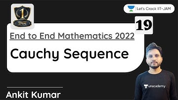 Cauchy Sequence | End to End Mathematics for IIT JAM 2022 | Ankit Kumar