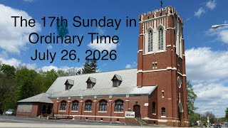 St. Leo Parish: Sunday Mass for the Seventeenth Sunday in Ordinary Time - July 26, 2026