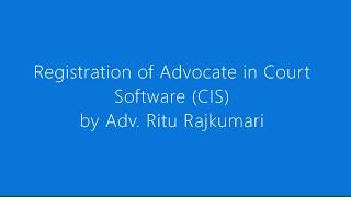Registration of Advocates in Court Software (CIS) | Delhi Courts | Adv. Ritu Rajkumari