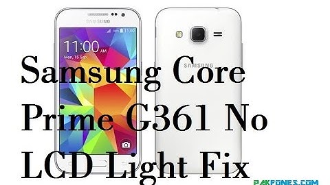 How to repair Samsung Core Prime G361 No LCD light Solution