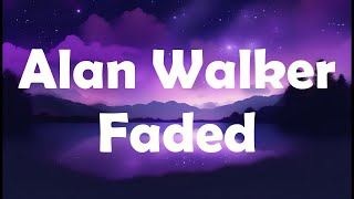 Alan Walker - Faded Lyrics