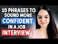 10 phrases to sound more confident in a job interview