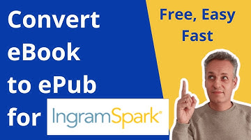 How to Convert Your eBook (doc, docx, rtf, pdf) to the epub format for IngramSpark