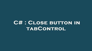 C# : Close button in tabControl