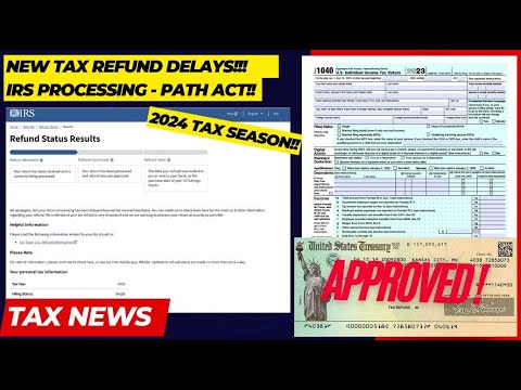 2024 IRS TAX REFUND UPDATE New Refunds Approved, Path Act Delays, Tax