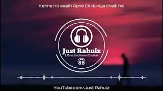 Kehne Ko saath Apne Ek duniya chalti hai | 8D Audio | Main Jahaan Rahoon | Sad Song | HQ