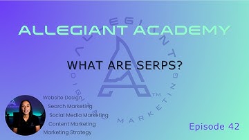 What Are SERPs in SEO? | Allegiant Academy