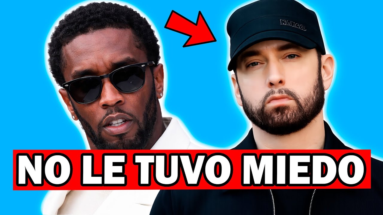 ¿Por qué EMINEM NUNCA le tuvo MIEDO a DIDDY?